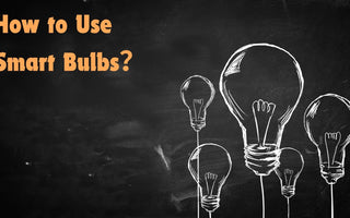 How to Use Smart Bulbs